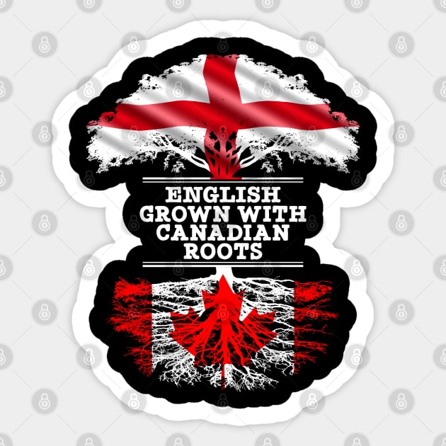 English Grown With Canadian Roots - Gift for Canadian With Roots From Canada Sticker by Country Flags